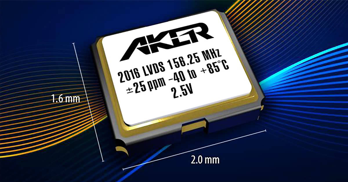 Aker Technology wprowadza na rynek różnicowy oscylator kwarcowy dostępny z wyjściami HCSL, LVPECL i LVDS