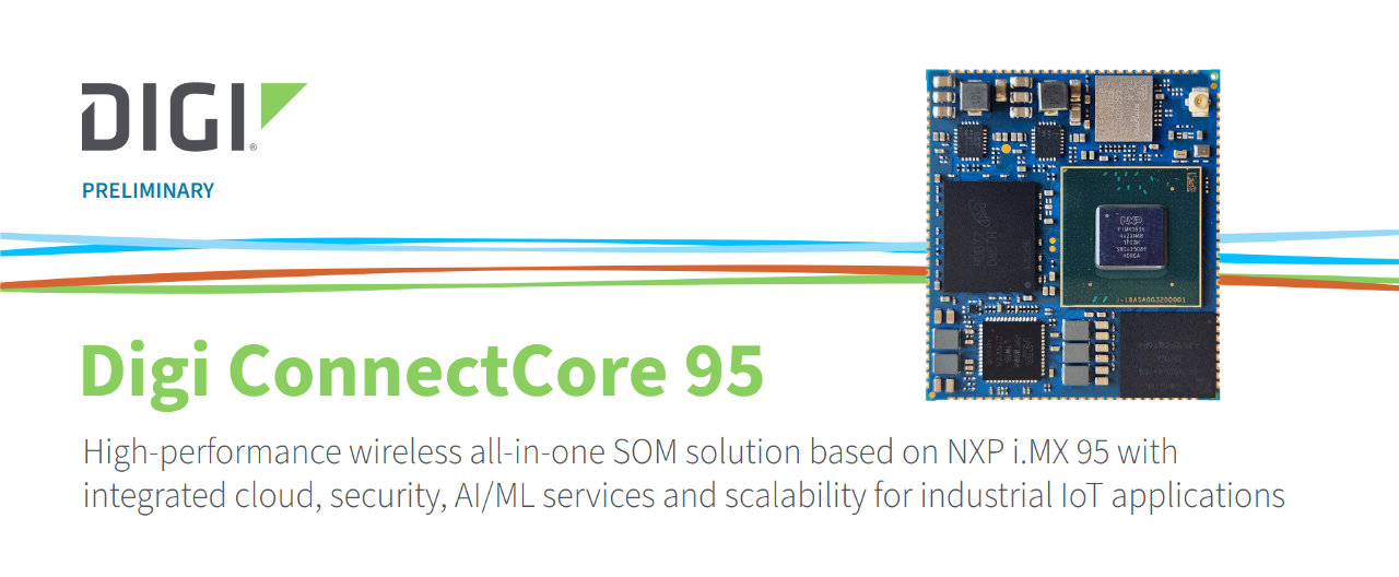 Moduł SOM Digi ConnectCore 95 integruje chmurę, zabezpieczenia i usługi AI/ML dla aplikacji przemysłowych
