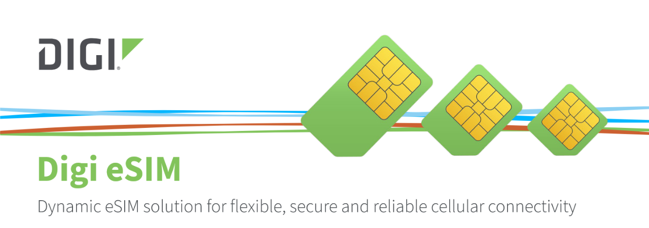 Digi International wprowadza rozwiązanie eSIM (DG-ESIM-A) dla zdalnego zarządzania operatorami w wybranych produktach Digi EX, IX i TX