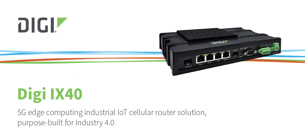 Digi IX40 router komórkowy IoT do przetwarzania brzegowego 5G, zaprojektowany specjalnie dla Przemysłu 4.0