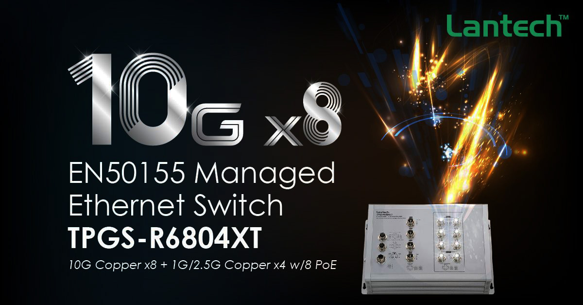 Lantech TPGS-R6804XT zarządzalny przełącznik Ethernet 10G zgodny z normą kolejową EN50155