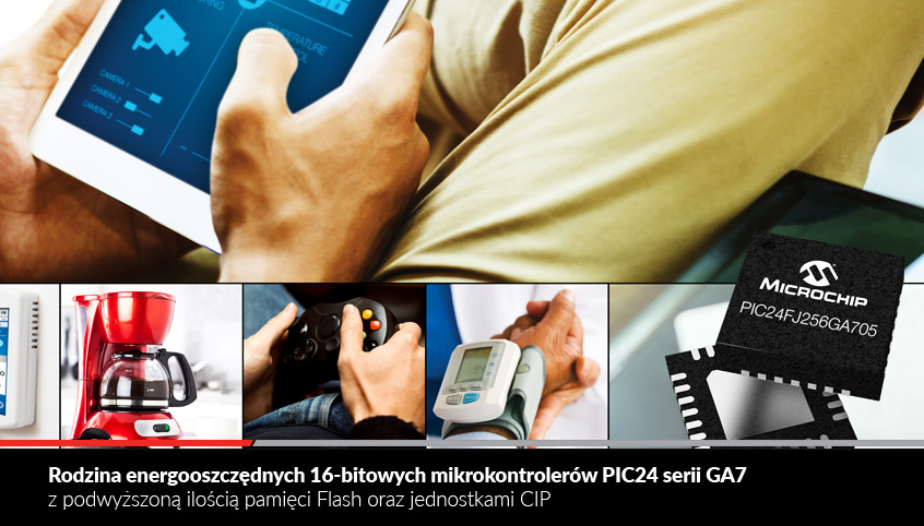 Rodzina energooszczędnych 16-bitowych mikrokontrolerów PIC24 serii GA7 